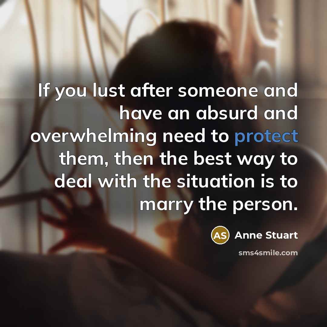 “If you lust after someone and have an absurd and…” quote by Anne Stuart