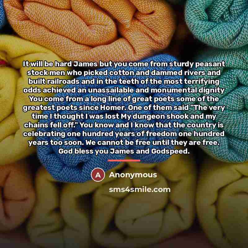 “It will be hard James but you come from sturdy…” quote by Anonymous