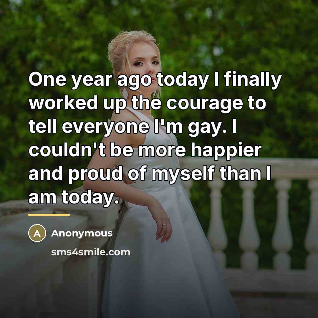 “One year ago today I finally worked up the courage…” quote by Anonymous