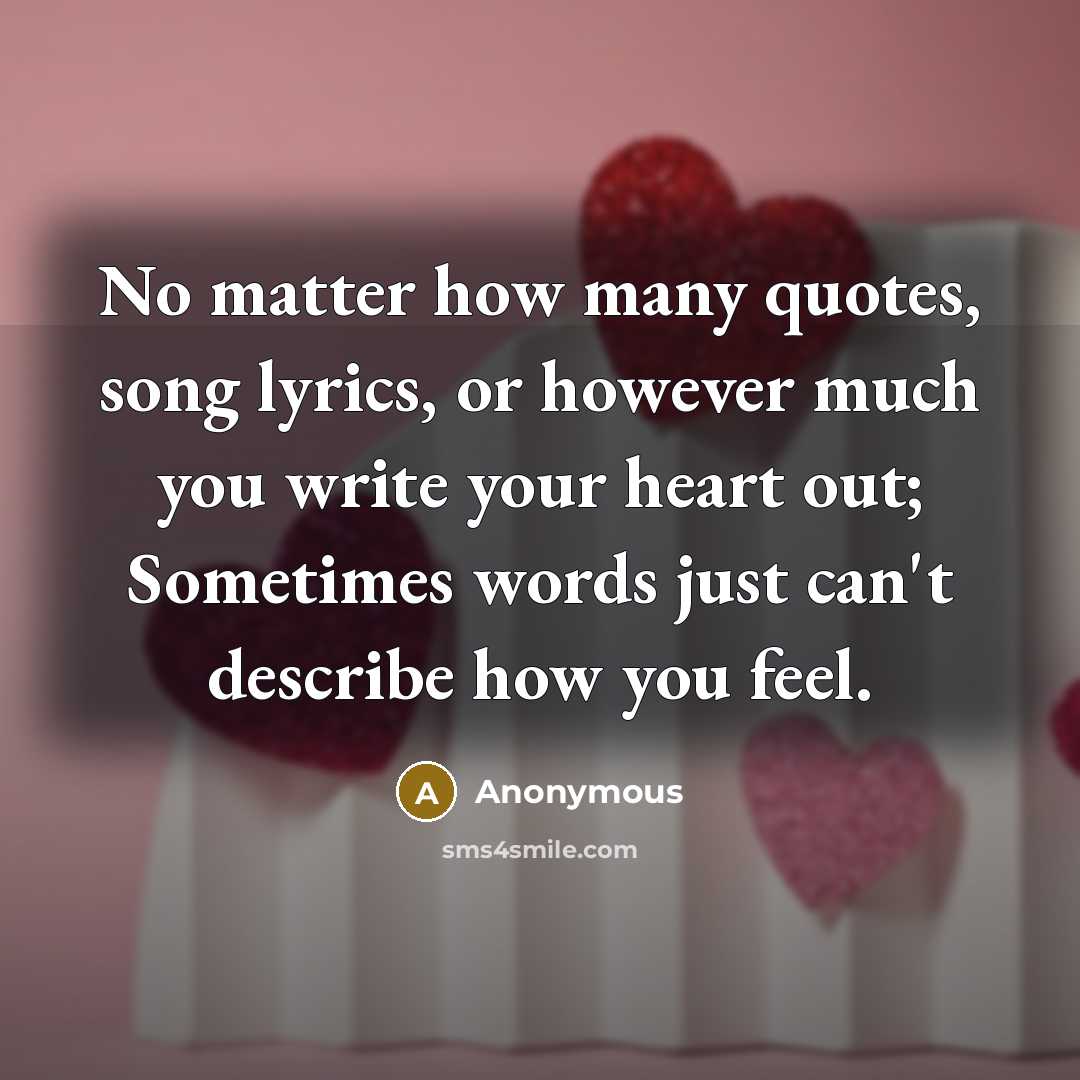 “No matter how many quotes, song lyrics, or however much…” quote by Anonymous