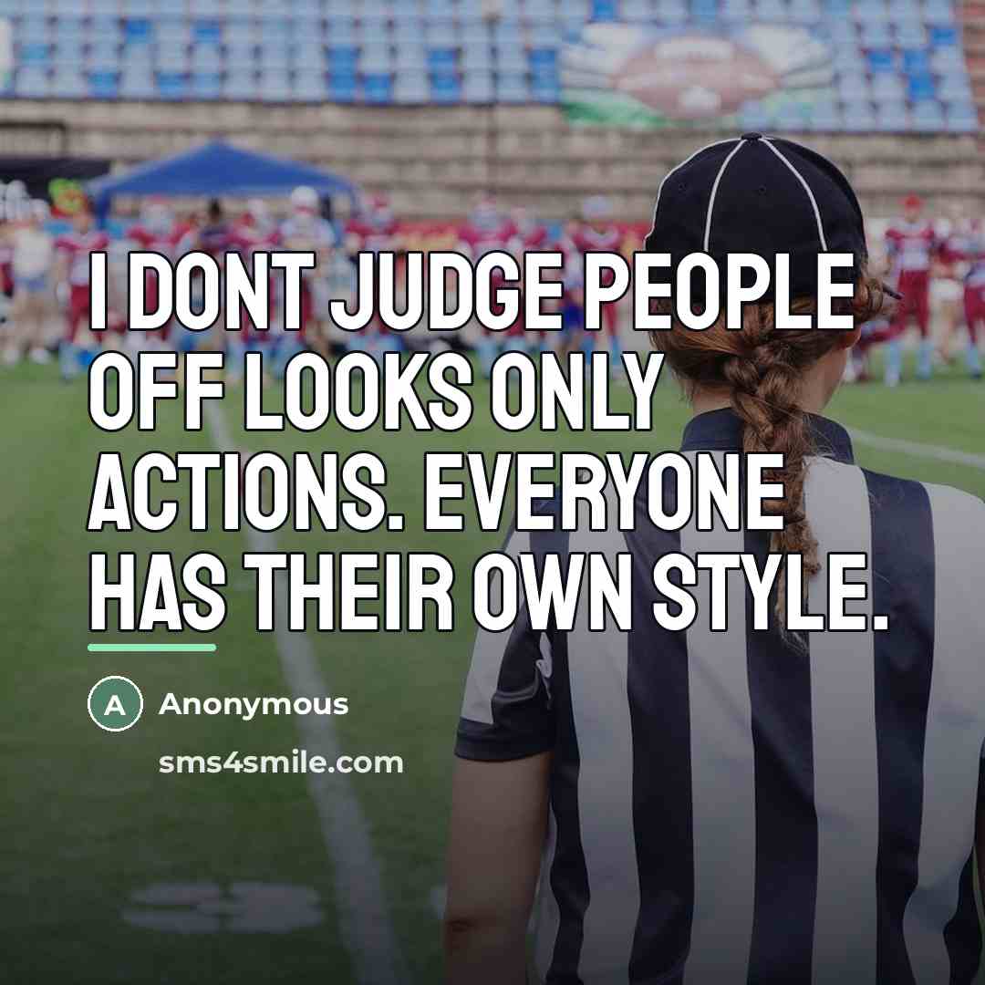 “I dont judge people off looks only actions. Everyone has…” quote by Anonymous