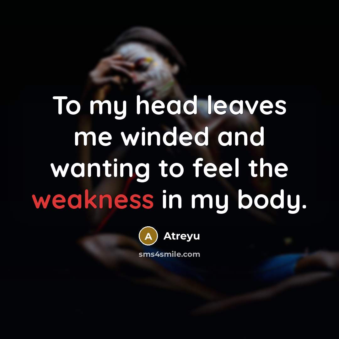 “To my head leaves me winded and wanting to feel…” quote by Atreyu