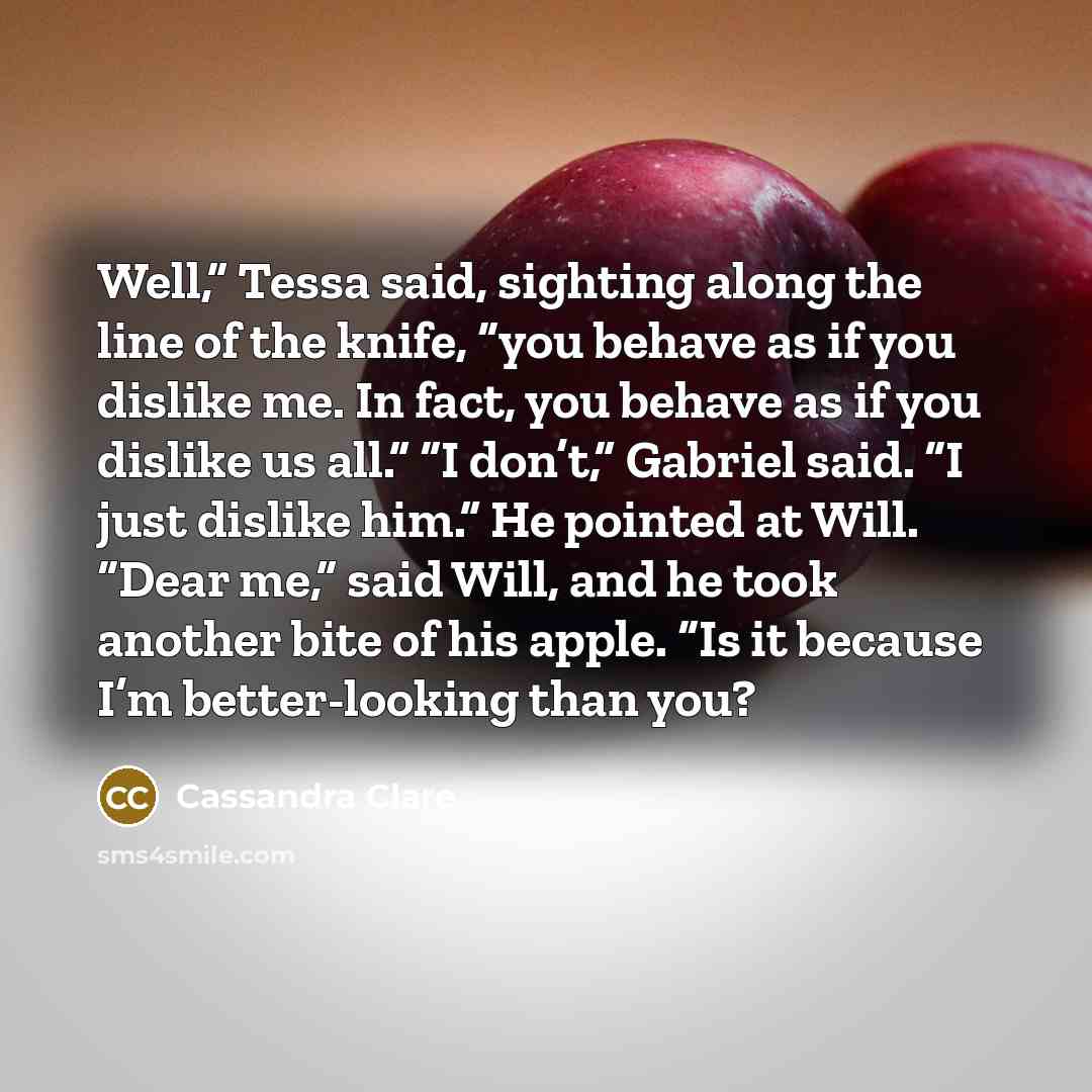 “Well,” Tessa said, sighting along the line of the knife,…” quote by Cassandra Clare