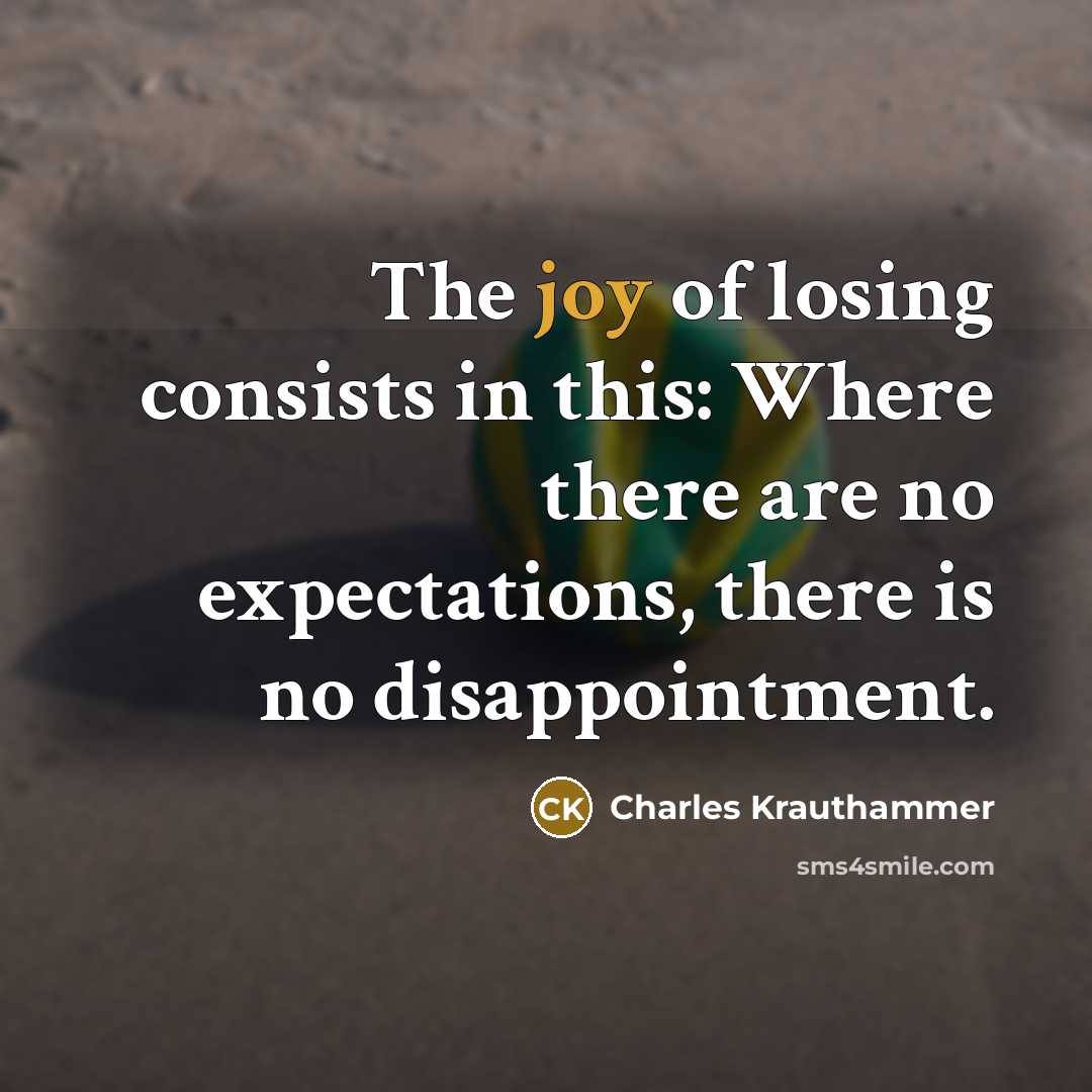 “The joy of losing consists in this: Where there are…” quote by Charles Krauthammer
