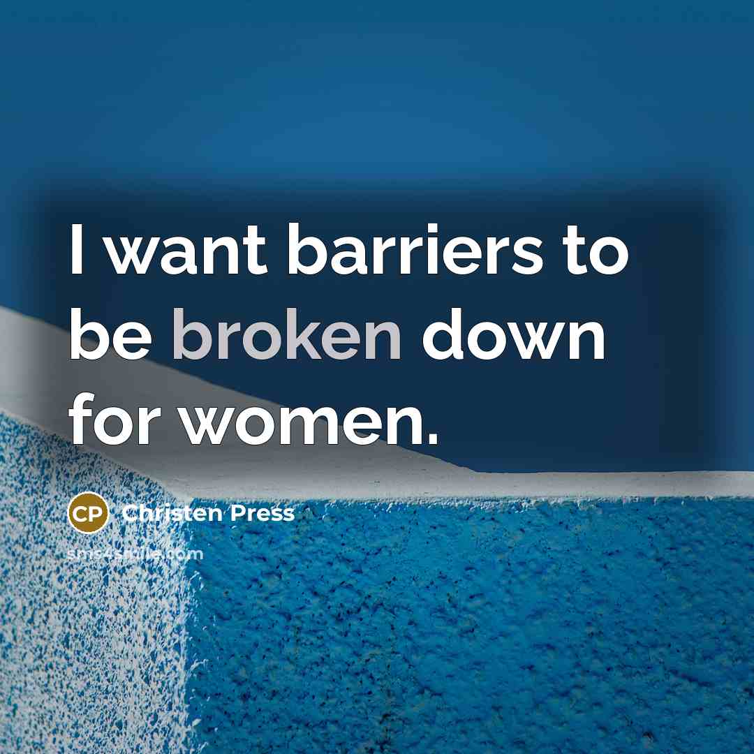 “I want barriers to be broken down for women.…” quote by Christen Press