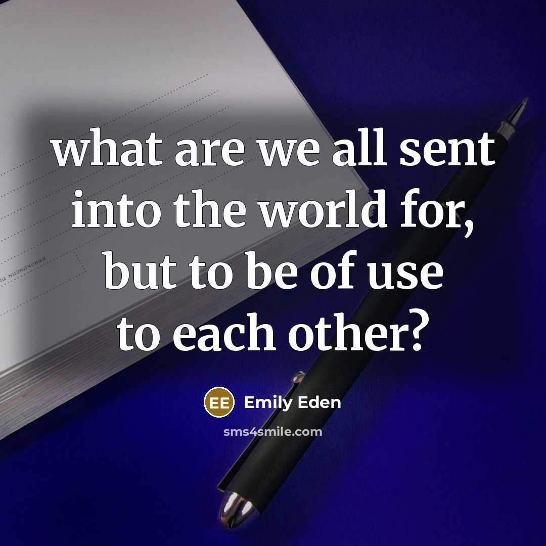 “what are we all sent into the world for, but…” quote by Emily Eden