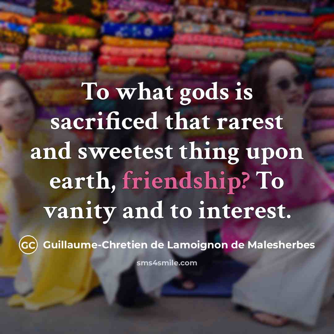 “To what gods is sacrificed that rarest and sweetest thing…” quote by Guillaume-Chretien de Lamoignon de Malesherbes