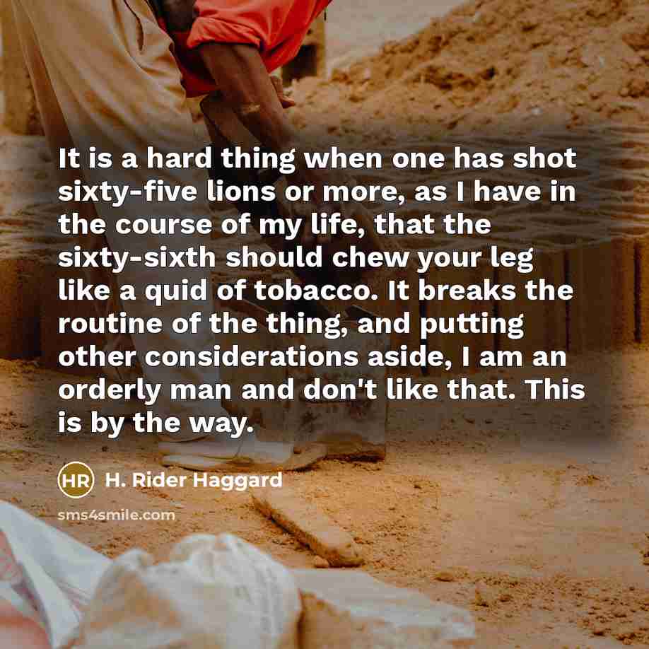 “It is a hard thing when one has shot sixty-five…” quote by H. Rider Haggard
