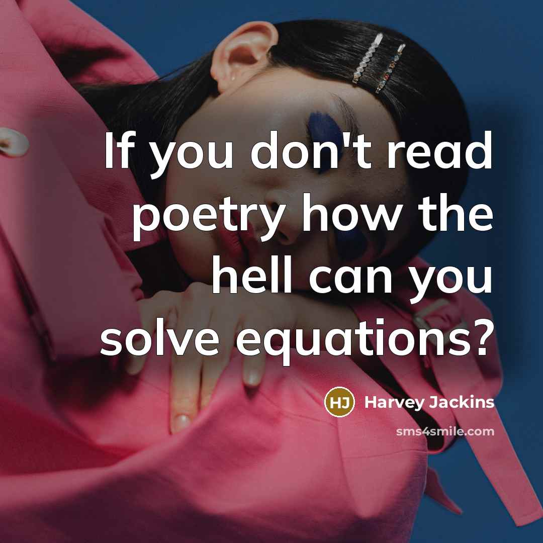 “If you don't read poetry how the hell can you…” quote by Harvey Jackins