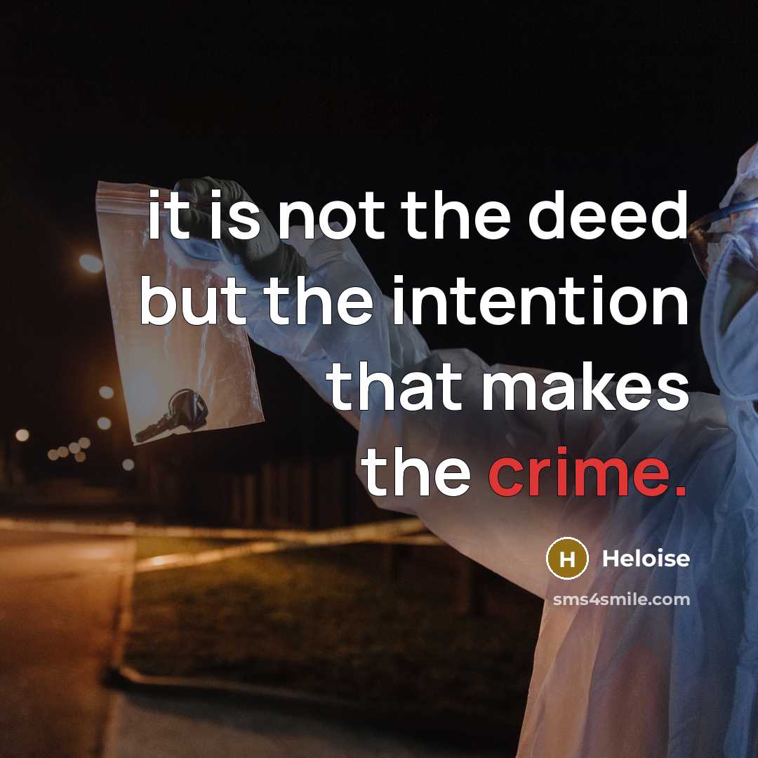 “it is not the deed but the intention that makes…” quote by Heloise