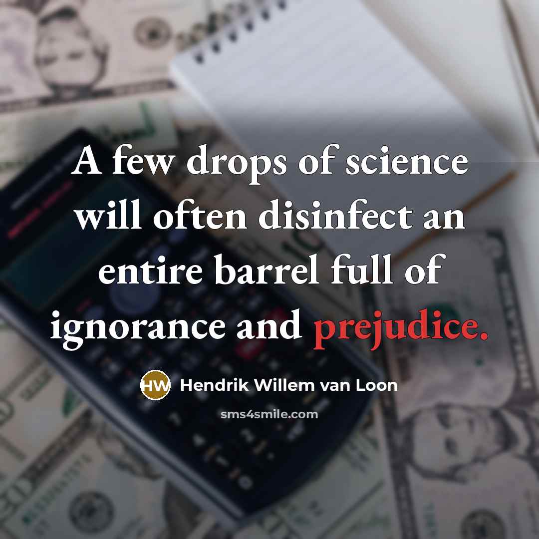 “A few drops of science will often disinfect an entire…” quote by Hendrik Willem van Loon
