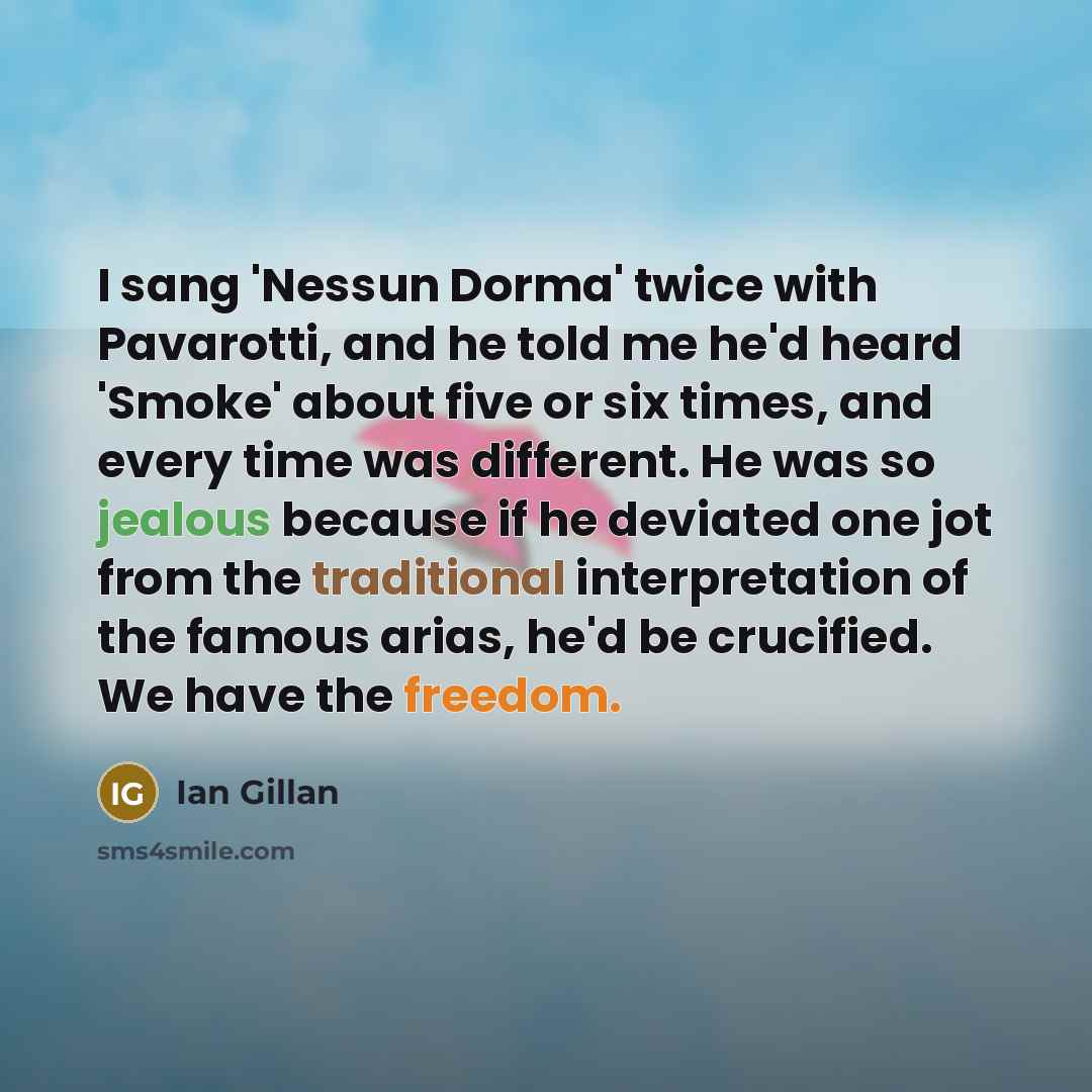“I sang 'Nessun Dorma' twice with Pavarotti, and he told…” quote by Ian Gillan