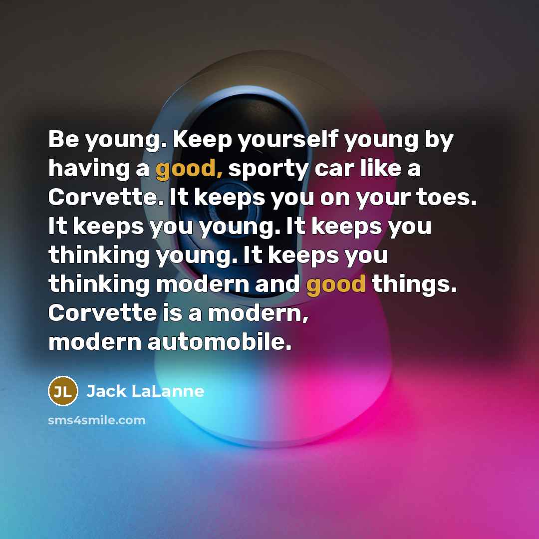 “Be young. Keep yourself young by having a good, sporty…” quote by Jack LaLanne