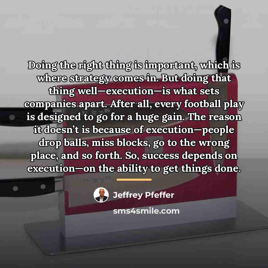 “Doing the right thing is important, which is where strategy…” quote by Jeffrey Pfeffer
