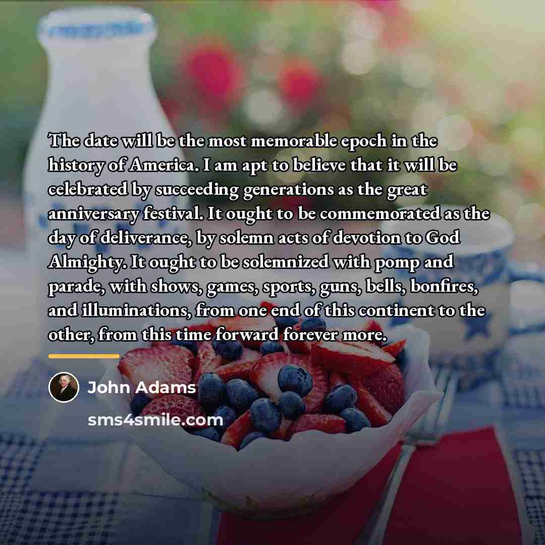 “The date will be the most memorable epoch in the…” quote by John Adams