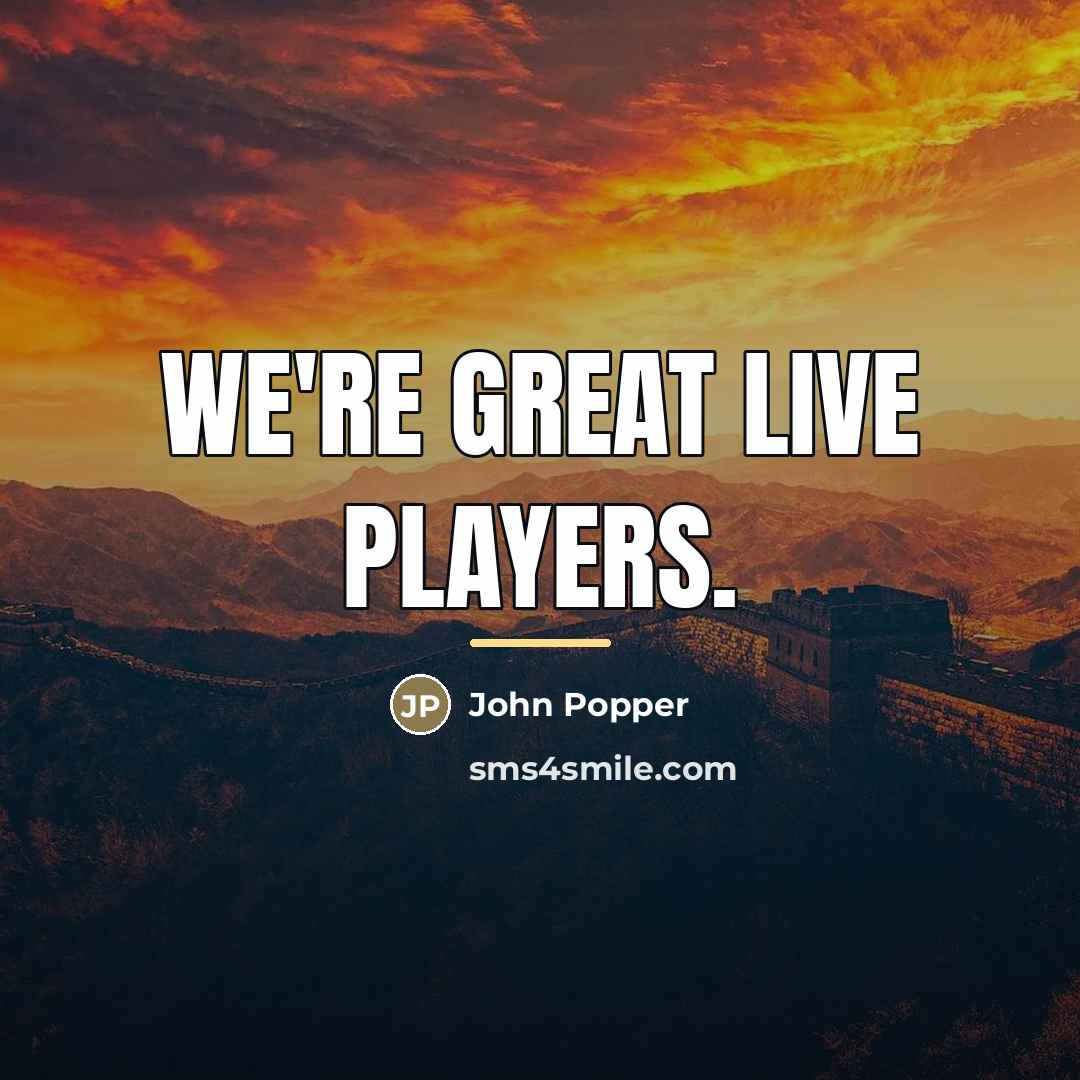 “We're great live players.…” quote by John Popper
