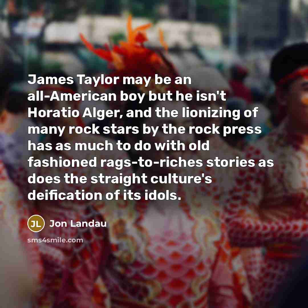 “James Taylor may be an all-American boy but he isn't…” quote by Jon Landau