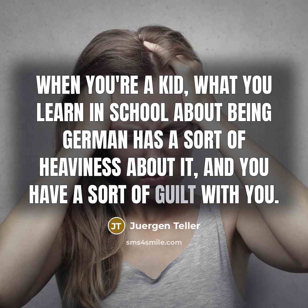 “When you're a kid, what you learn in school about…” quote by Juergen Teller