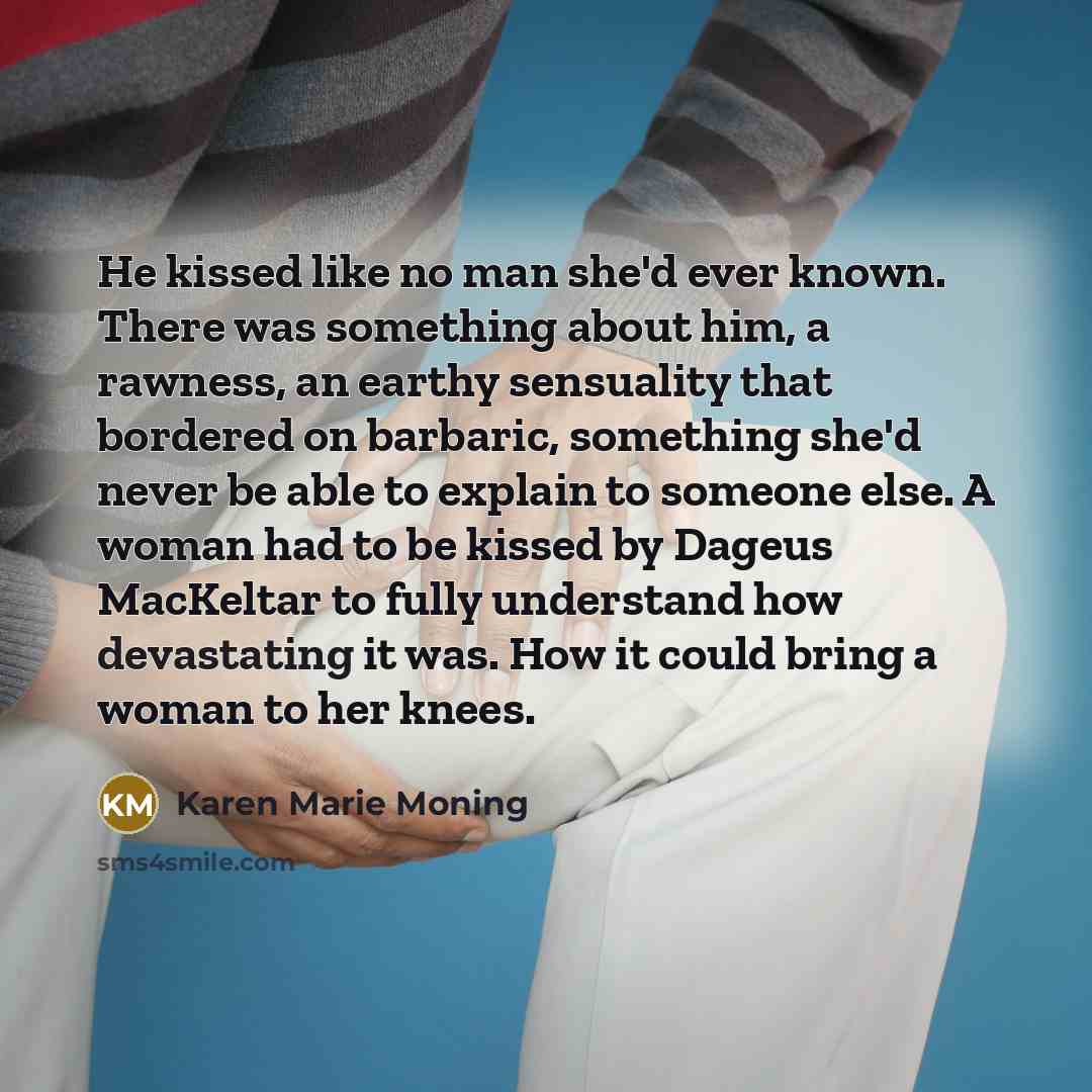 “He kissed like no man she'd ever known. There was…” quote by Karen Marie Moning