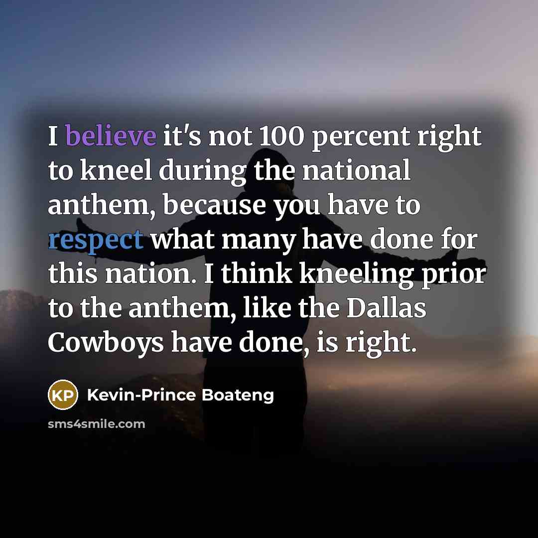 “I believe it's not 100 percent right to kneel during…” quote by Kevin-Prince Boateng