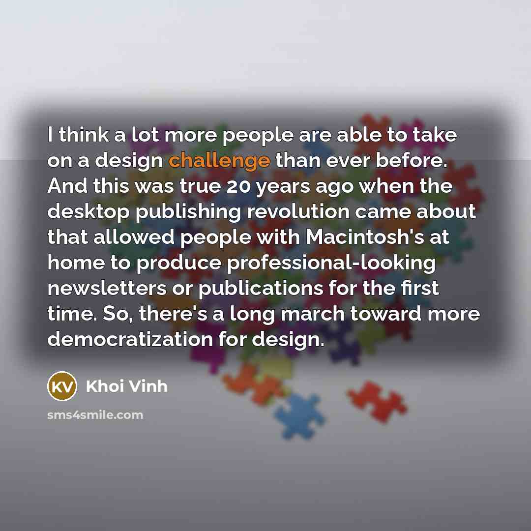 “I think a lot more people are able to take…” quote by Khoi Vinh