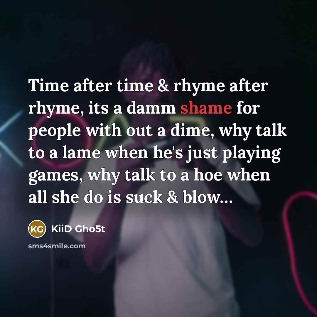 “Time after time & rhyme after rhyme, its a damm…” quote by KiiD Gho5t