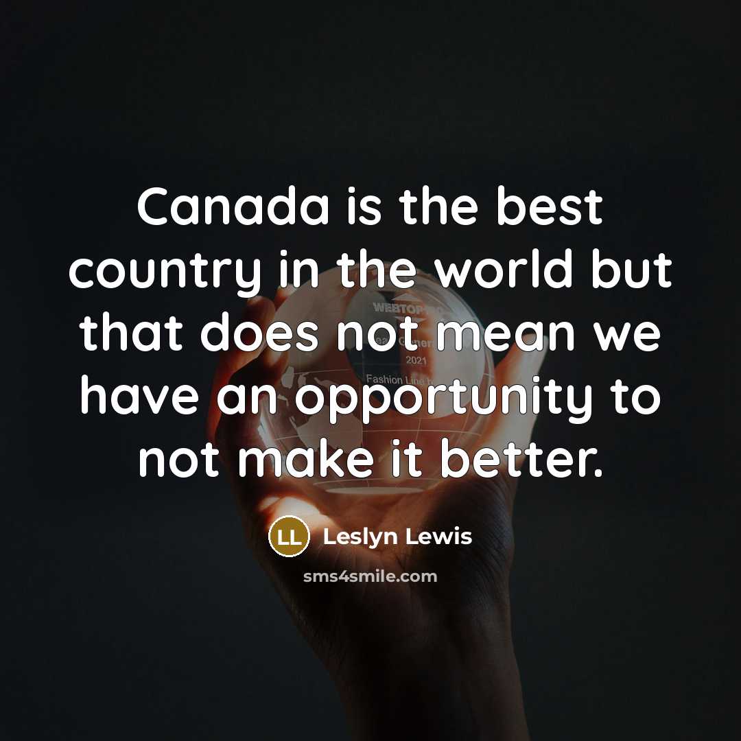 “Canada is the best country in the world but that…” quote by Leslyn Lewis