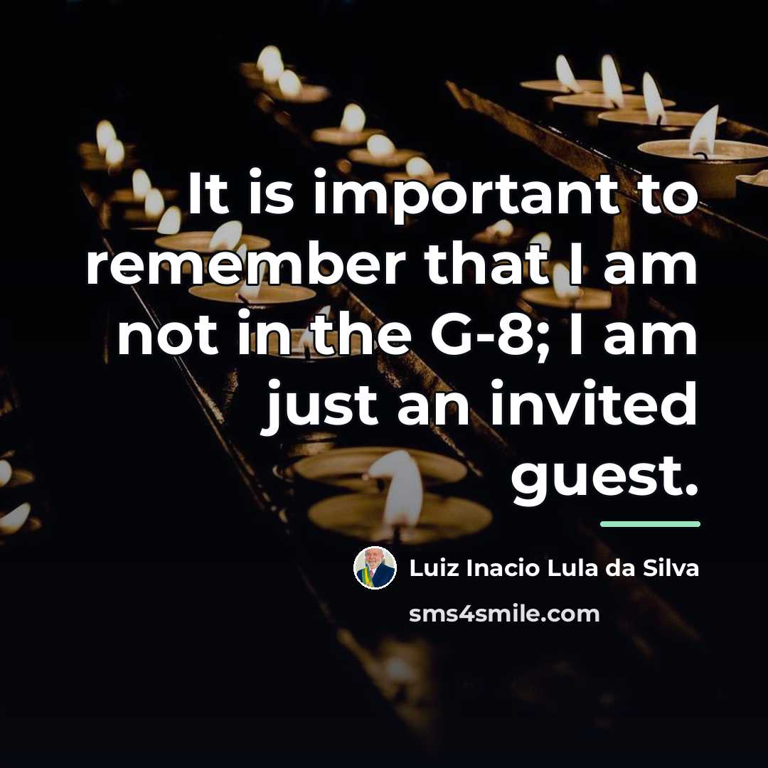 “It is important to remember that I am not in…” quote by Luiz Inacio Lula da Silva