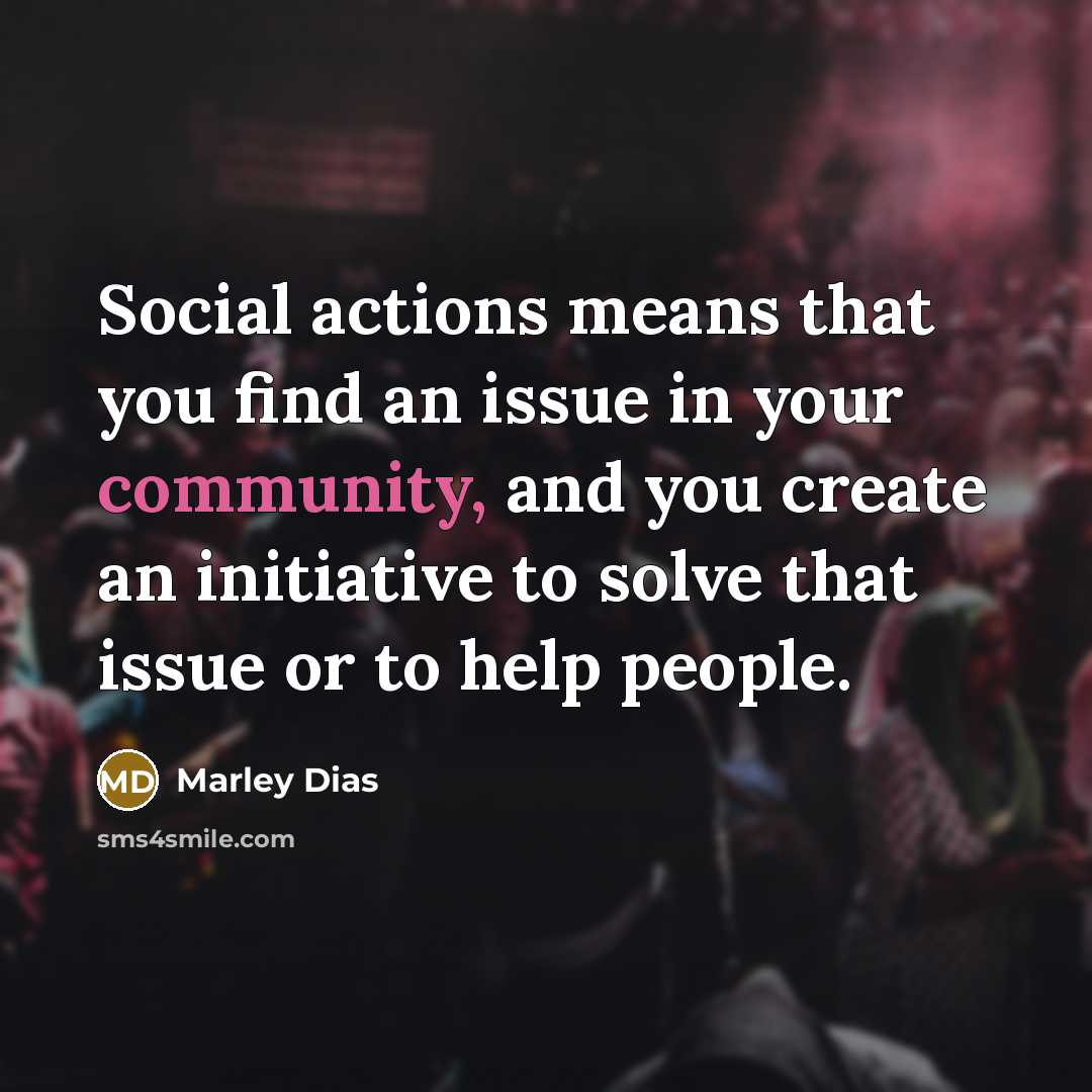 “Social actions means that you find an issue in your…” quote by Marley Dias