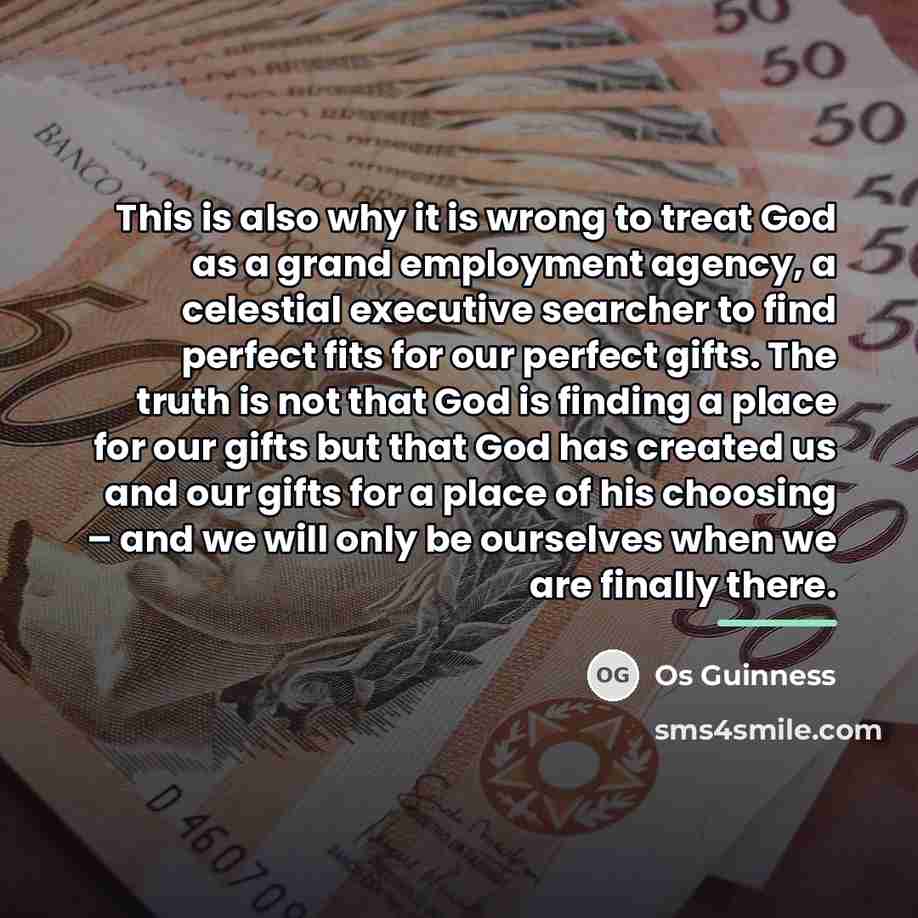 “This is also why it is wrong to treat God…” quote by Os Guinness