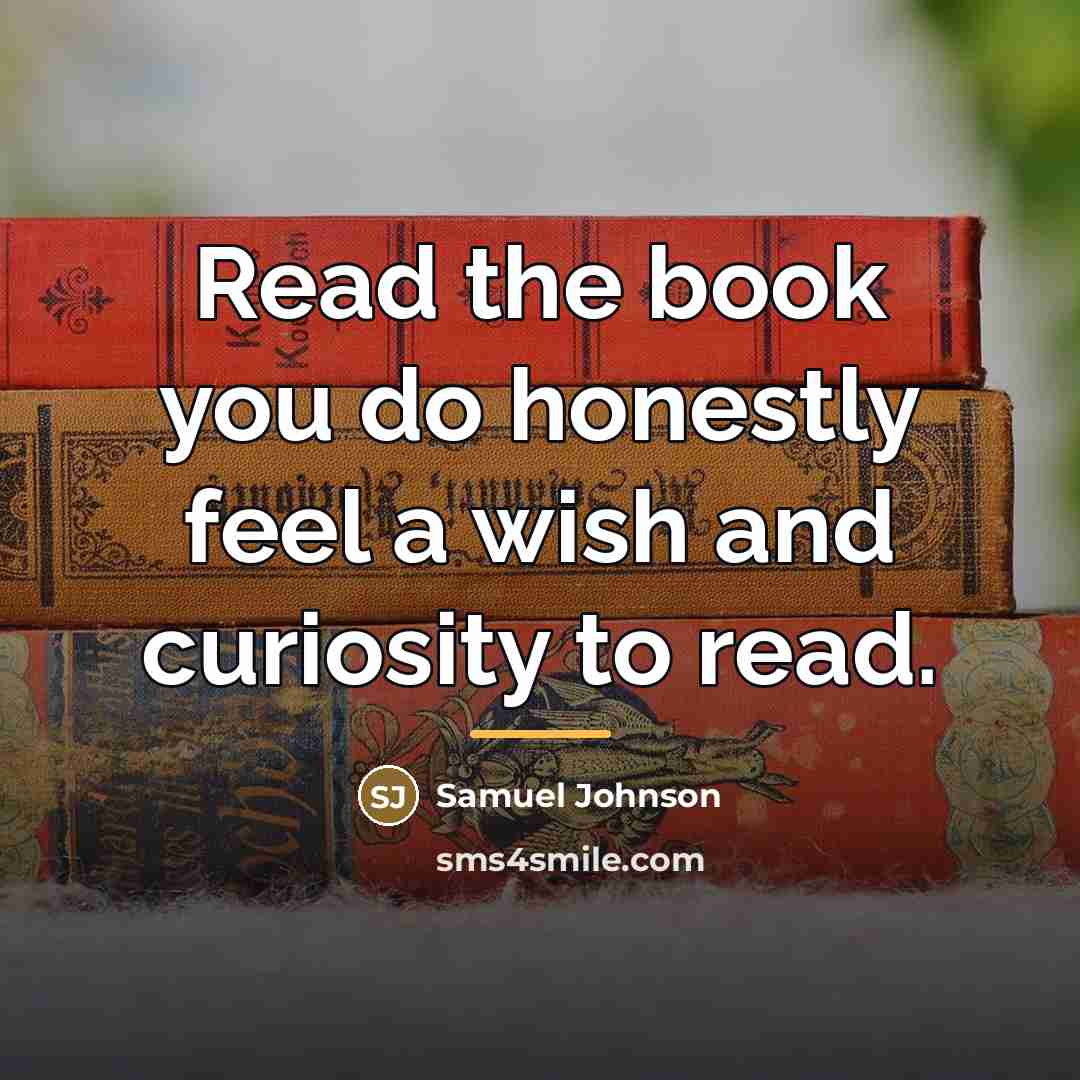“Read the book you do honestly feel a wish and…” quote by Samuel Johnson