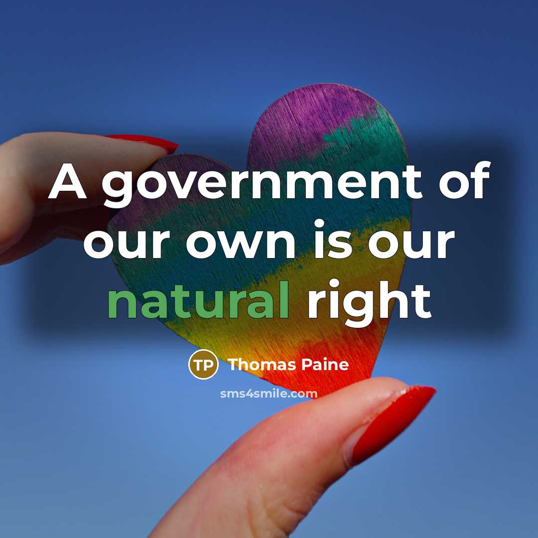 “A government of our own is our natural right…” quote by Thomas Paine