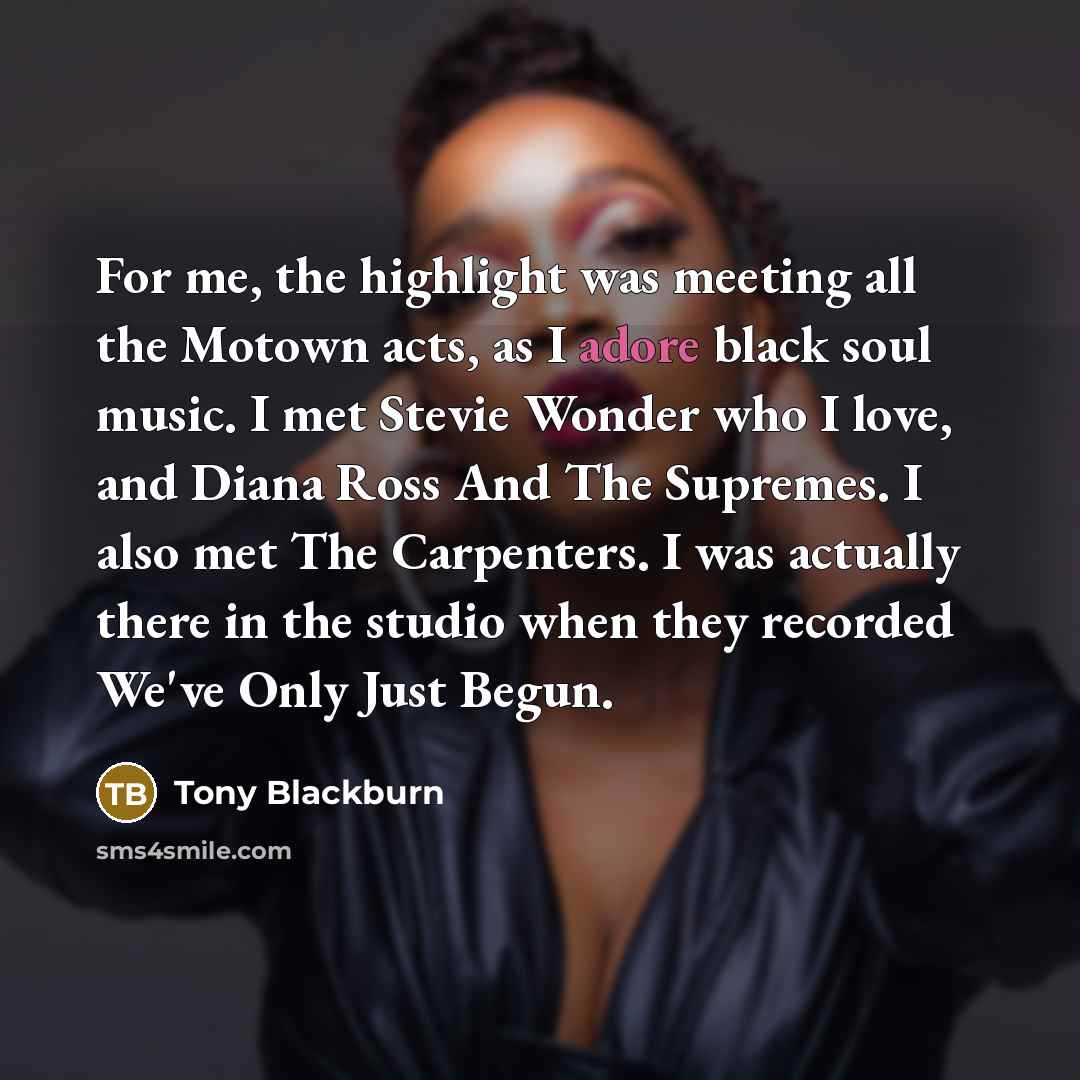 “For me, the highlight was meeting all the Motown acts,…” quote by Tony Blackburn