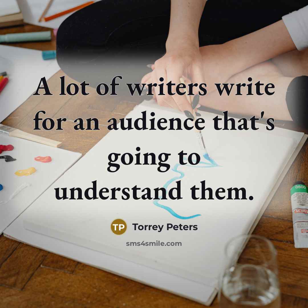 “A lot of writers write for an audience that's going…” quote by Torrey Peters