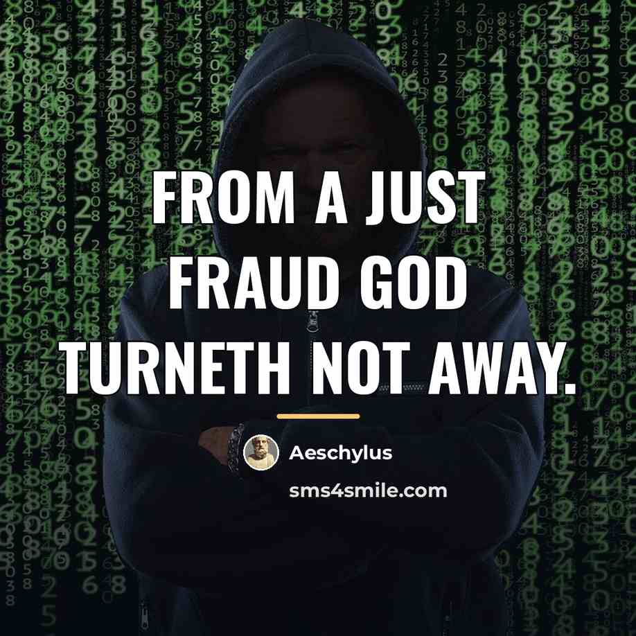 “From a just fraud God turneth not away.…” quote by Aeschylus