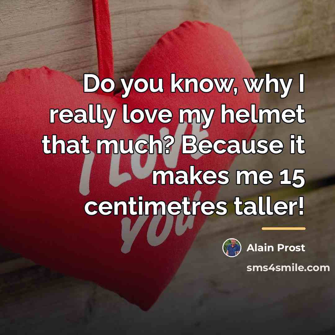 “Do you know, why I really love my helmet that…” quote by Alain Prost