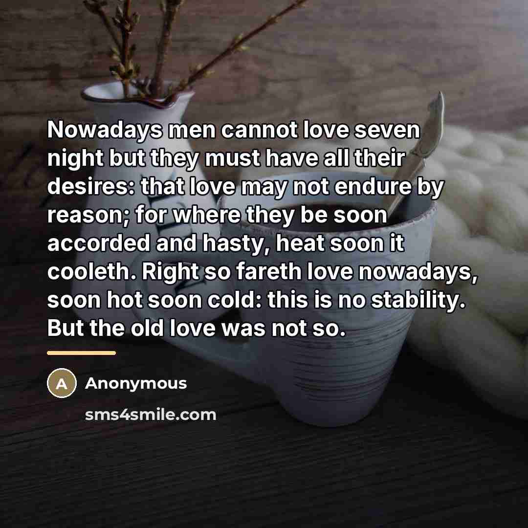 “Nowadays men cannot love seven night but they must have…” quote by Anonymous