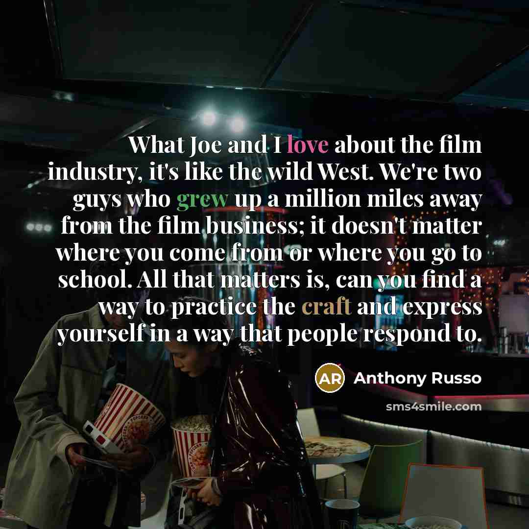 “What Joe and I love about the film industry, it's…” quote by Anthony Russo