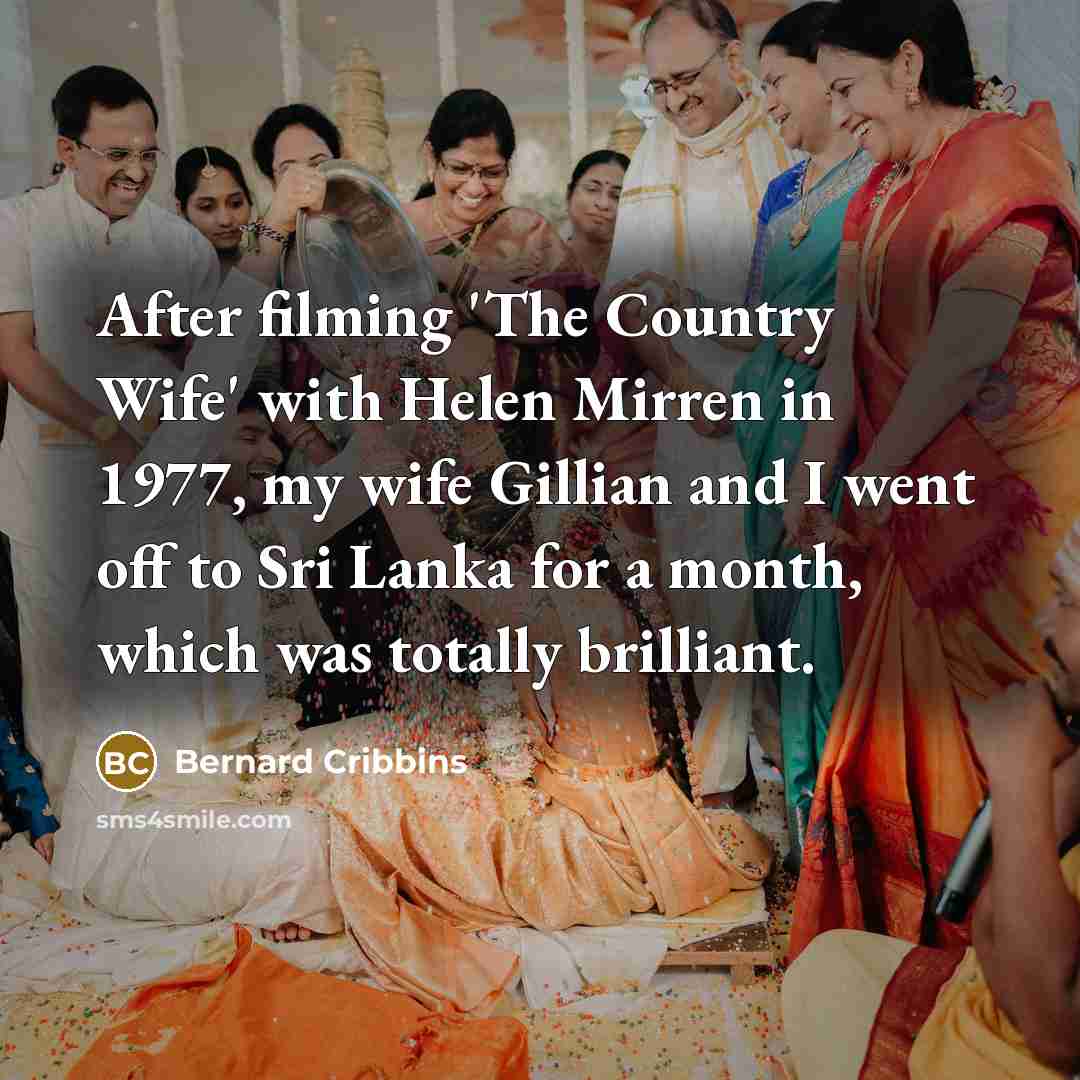 “After filming 'The Country Wife' with Helen Mirren in 1977,…” quote by Bernard Cribbins