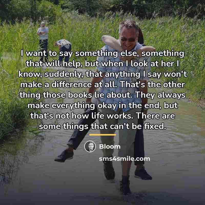 “I want to say something else, something that will help,…” quote by Bloom