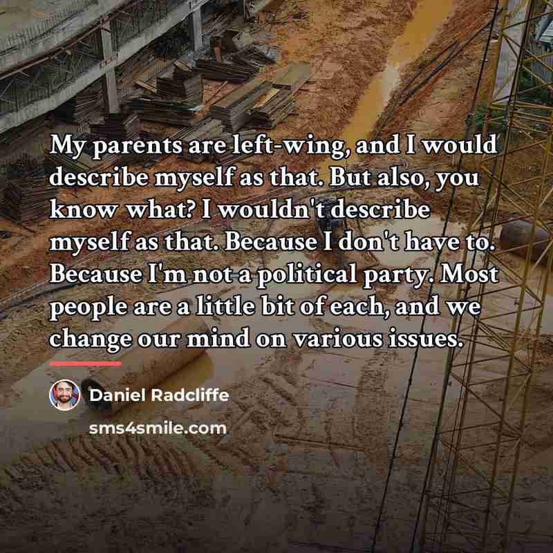 “My parents are left-wing, and I would describe myself as…” quote by Daniel Radcliffe