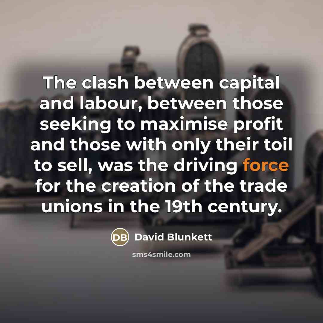 “The clash between capital and labour, between those seeking to…” quote by David Blunkett