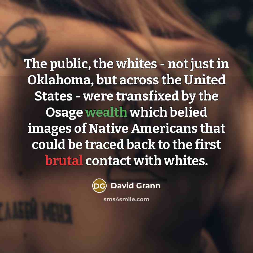 “The public, the whites - not just in Oklahoma, but…” quote by David Grann
