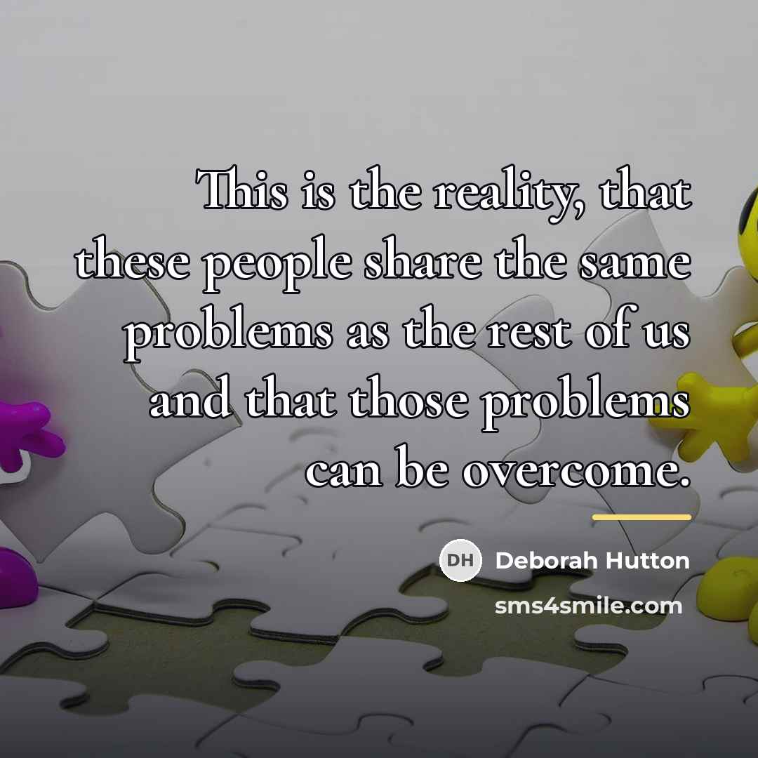 “This is the reality, that these people share the same…” quote by Deborah Hutton