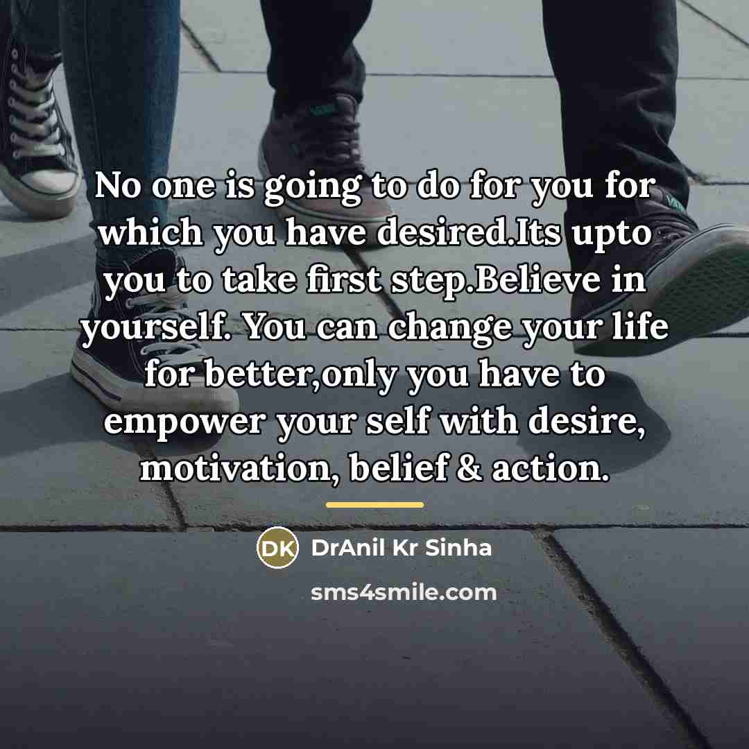“No one is going to do for you for which…” quote by DrAnil Kr Sinha
