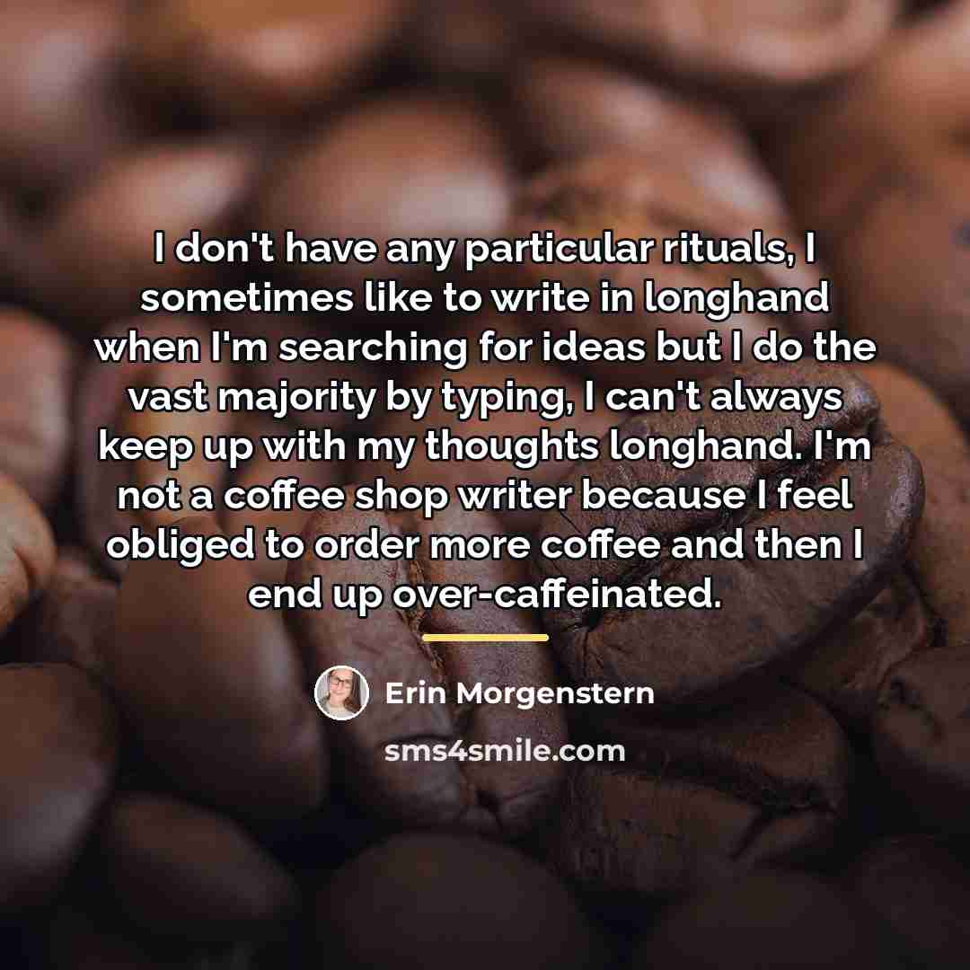 “I don't have any particular rituals, I sometimes like to…” quote by Erin Morgenstern