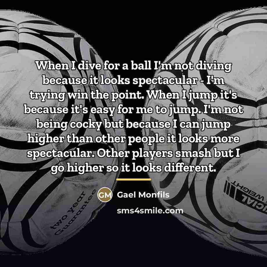 “When I dive for a ball I'm not diving because…” quote by Gael Monfils