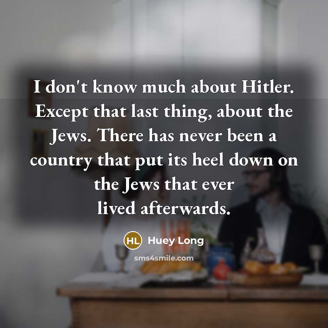 “I don't know much about Hitler. Except that last thing,…” quote by Huey Long