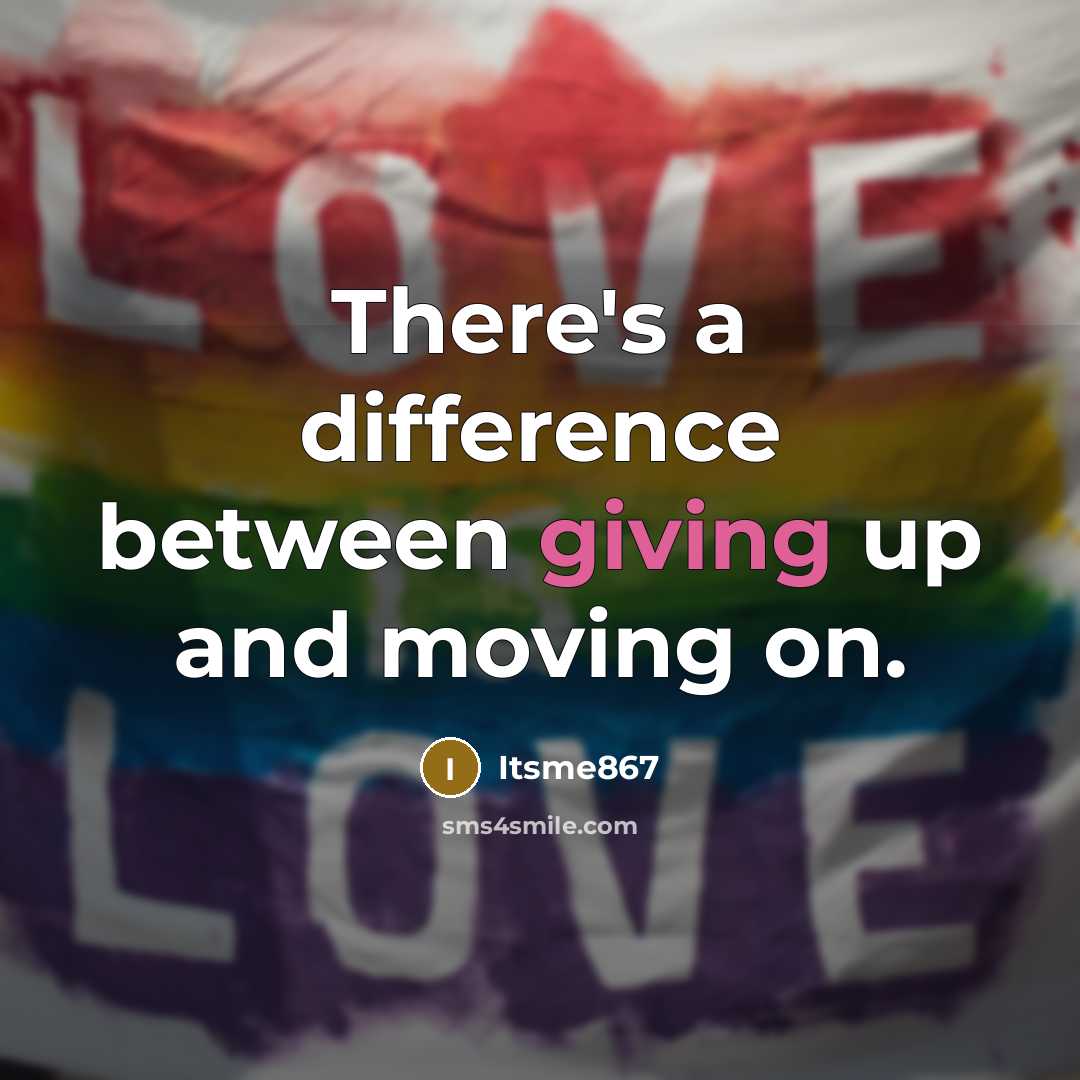 “There's a difference between giving up and moving on.…” quote by Itsme867