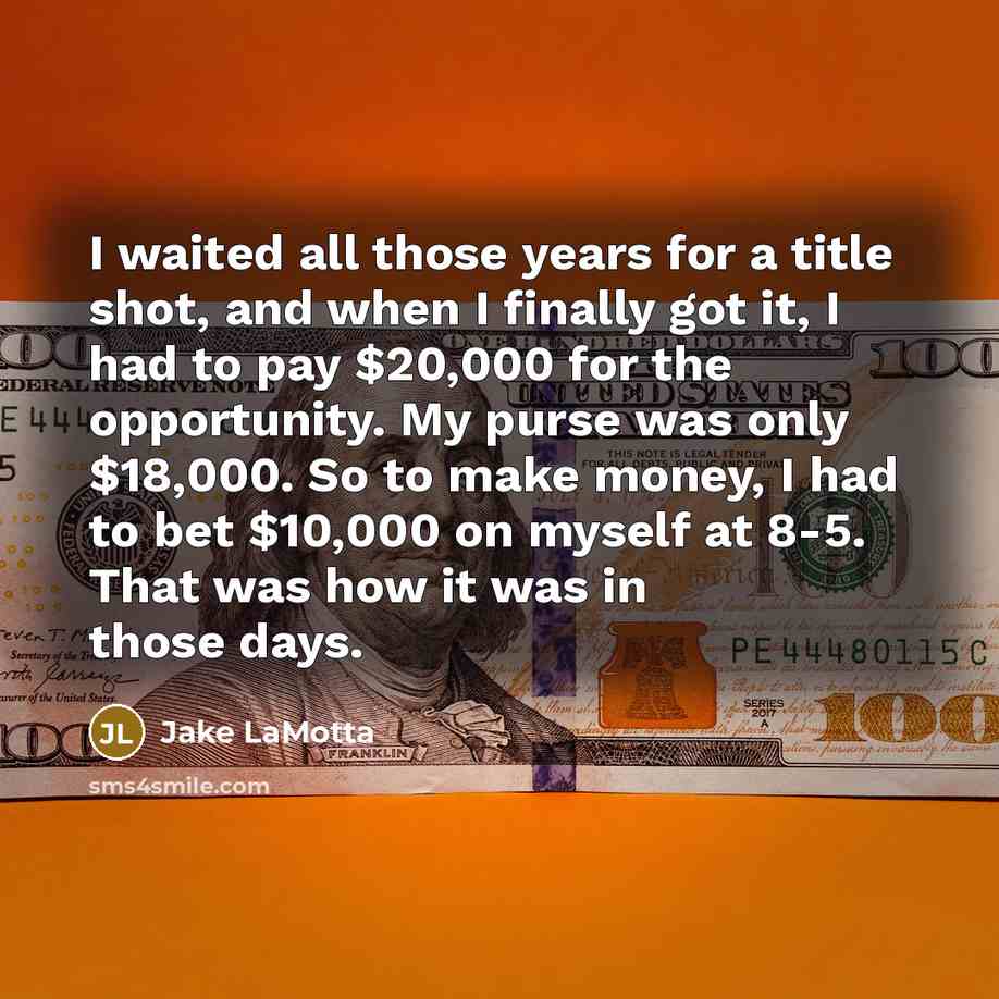 “I waited all those years for a title shot, and…” quote by Jake LaMotta